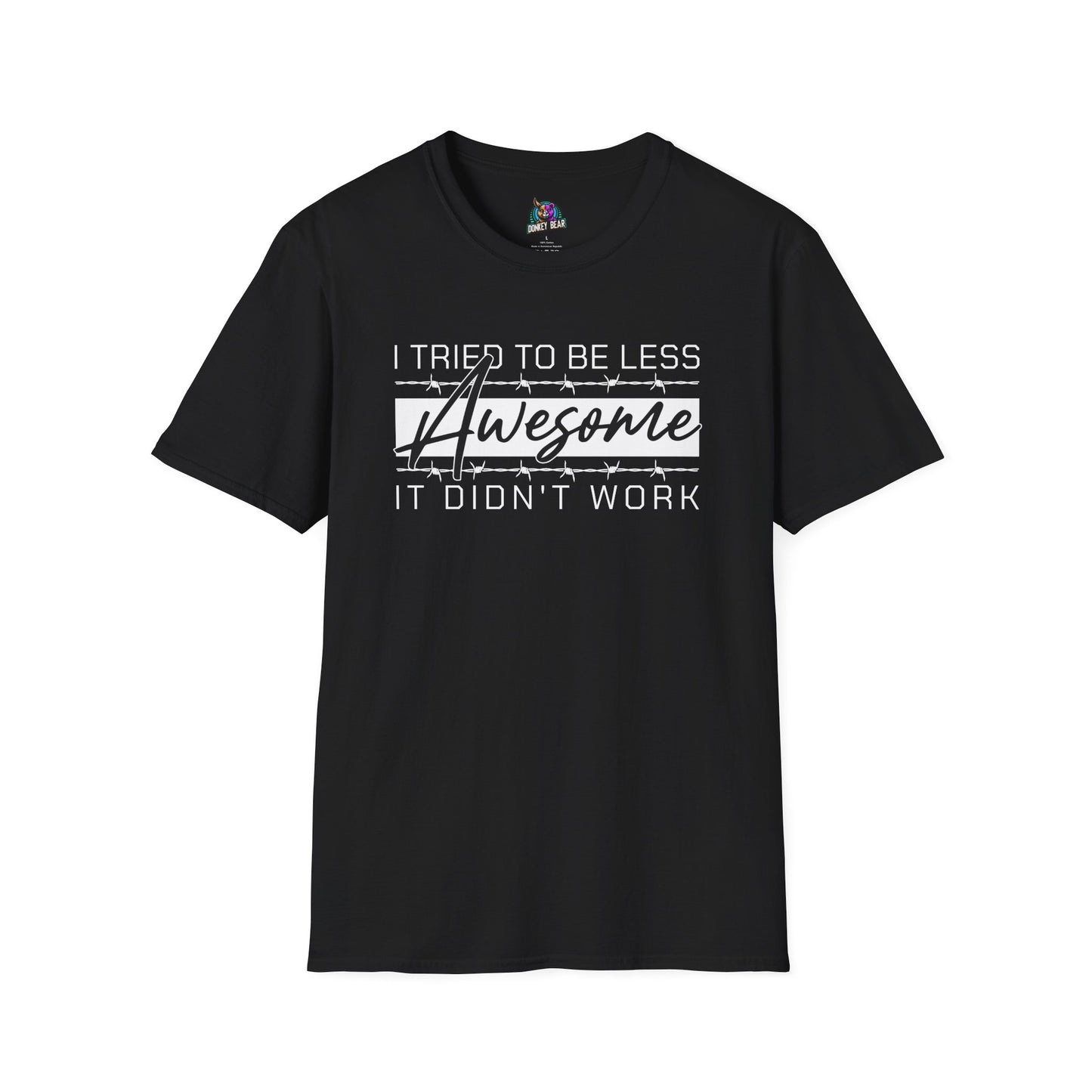 "I Tried to Be Less Awesome, It Didn’t Work" T-Shirt – Effortless Excellence