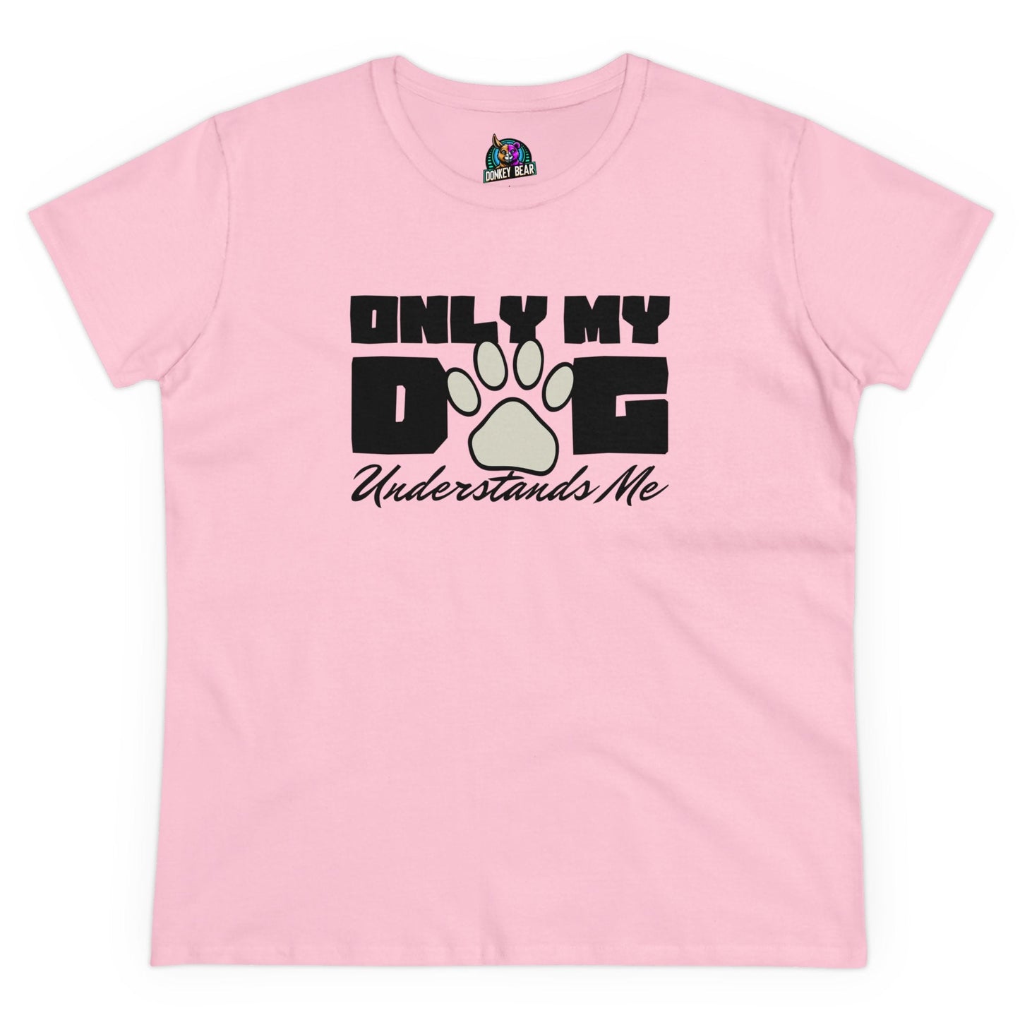 Pink "Only My Dog Understands Me" T-shirt with paw design and text, perfect for dog lovers seeking companionship apparel.