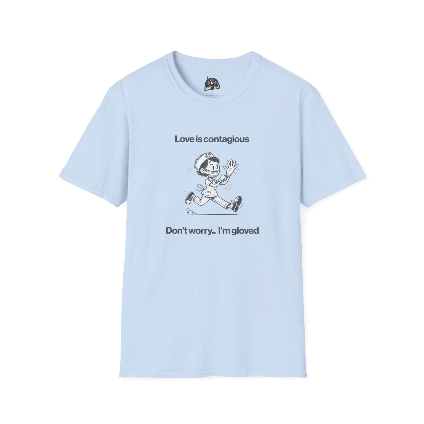 "Love is Contagious, But Don’t Worry—I’m Gloved" T-Shirt – A Dose of Humor & Protection!