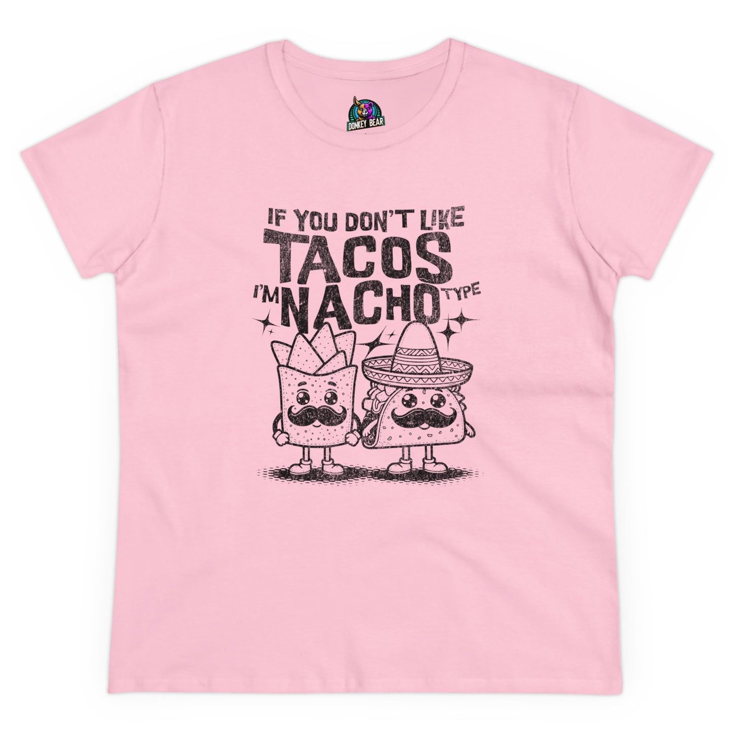 "Nacho Type" T-Shirt – Bold, Cheesy, and Totally Not Yours!